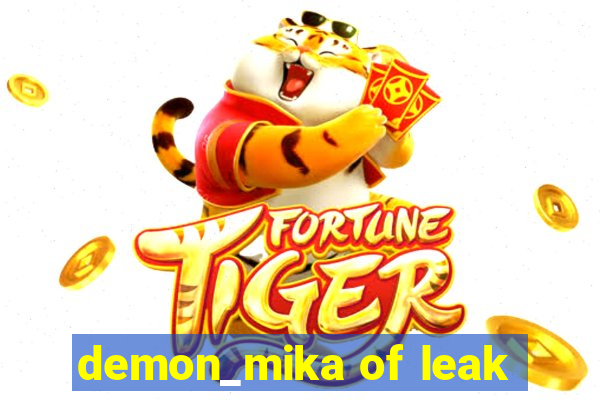 demon_mika of leak